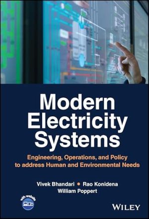 Modern Electricity Systems Engineering Operations and Policy to address Human and Environmental Needs