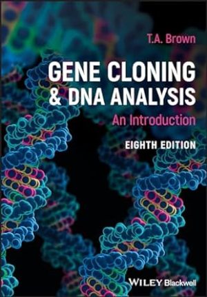 Gene Cloning and DNA Analysis An Introduction 8th Edition