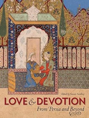Love and Devotion From Persia and Beyond