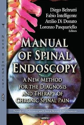 Manual of Spinal Endoscopy A New Method for the Diagnosis and Therapy of Chronic Spinal Pain