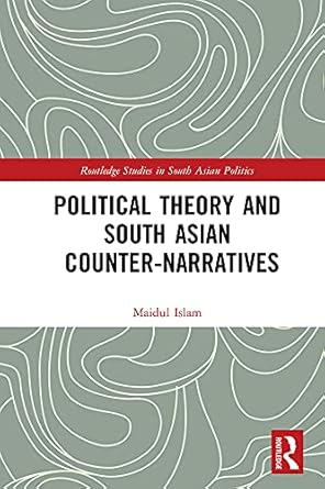 Political Theory and South Asian Counter Narratives