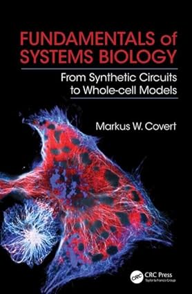 Fundamentals of Systems Biology From Synthetic Circuits to Whole cell Models