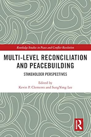 Multi Level Reconciliation and Peacebuilding Stakeholder Perspectives