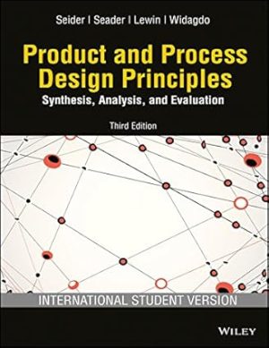 Product and Process Design Principles Synthesis Analysis and Evaluation 3rd Edition