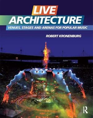 Live Architecture Venues Stages and Arenas for Popular Music