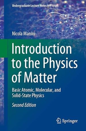 Introduction to the Physics of Matter Basic Atomic Molecular and Solid State Physics 2nd Edition