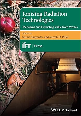 Ionizing Radiation Technologies Managing and Extracting Value from Wastes