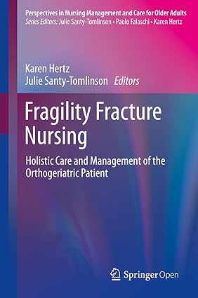 Fragility Fracture Nursing Holistic Care and Management of the Orthogeriatric Patient