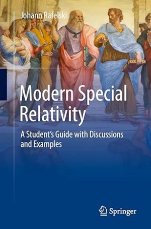 Modern Special Relativity A Students Guide with Discussions and Examples