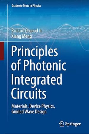 Principles of Photonic Integrated Circuits Materials Device Physics Guided Wave Design