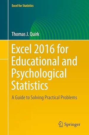 Excel 2016 for Educational and Psychological Statistics A Guide to Solving Practical Problems