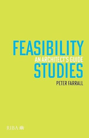 Feasibility Studies An Architects Guide