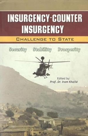 Insurgency  Counter Insurgency Challenge to State Security Stability Prosperity
