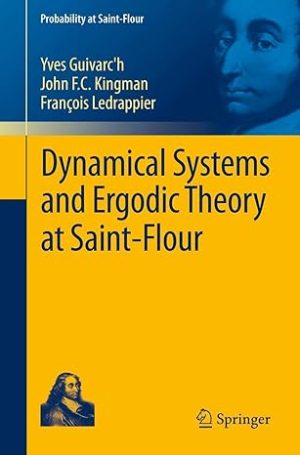 Dynamical Systems and Ergodic Theory at Saint Flour