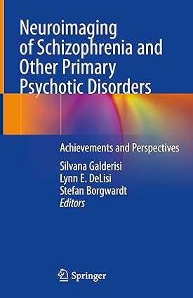 Neuroimaging of Schizophrenia and Other Primary Psychotic Disorders Achievements and Perspectives
