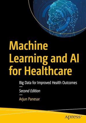 Machine Learning and AI for Healthcare 2nd Edition