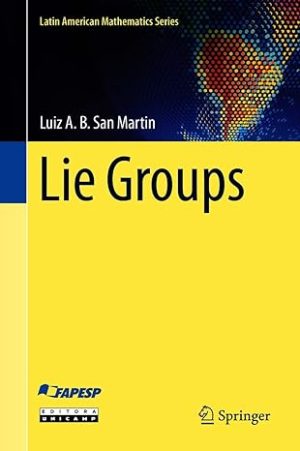 Lie Groups by Luiz A B San Martin