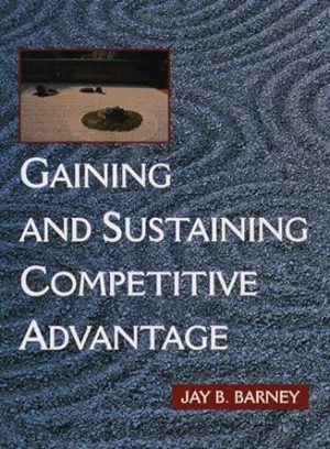 Gaining and Sustaining Competitive Advantage
