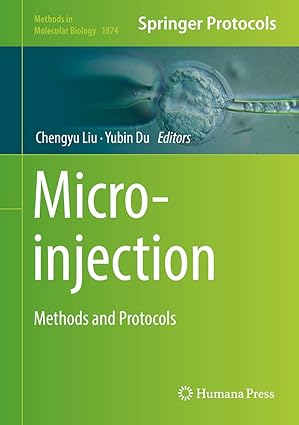Microinjection Methods and Protocols