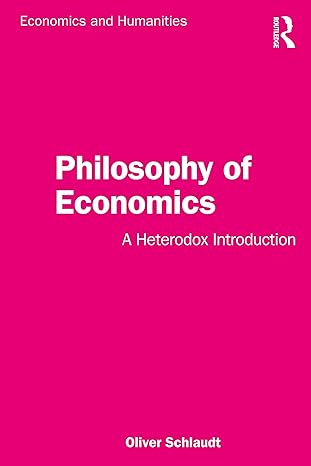 Philosophy of Economics A Heterodox Introduction