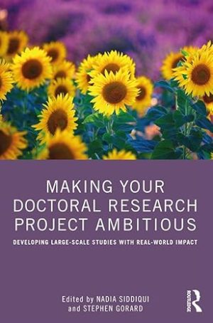 Making Your Doctoral Research Project Ambitious Developing Large Scale Studies with Real World Impact