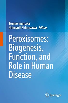 Peroxisomes Biogenesis Function and Role in Human Disease