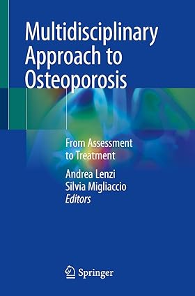 Multidisciplinary Approach to Osteoporosis From Assessment to Treatment