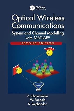 Optical Wireless Communications System and Channel Modelling with MATLAB 2nd Edition