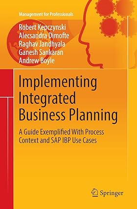 Implementing Integrated Business Planning A Guide Exemplified With Process Context and SAP IBP Use Cases