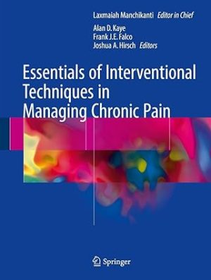 Essentials of Interventional Techniques in Managing Chronic Pain