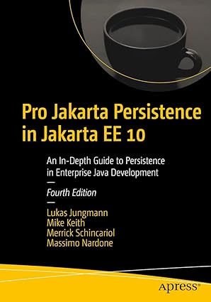 Pro Jakarta Persistence in Jakarta EE 10 An In Depth Guide to Persistence in Enterprise Java Development 4th Edition
