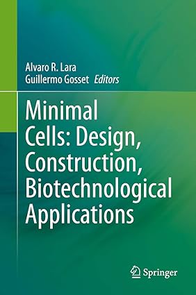 Minimal Cells Design Construction Biotechnological Applications