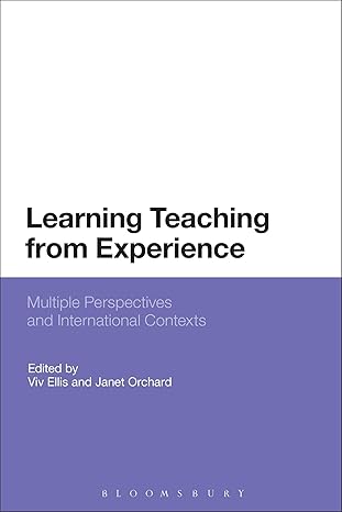 Learning Teaching from Experience Multiple Perspectives and International Contexts