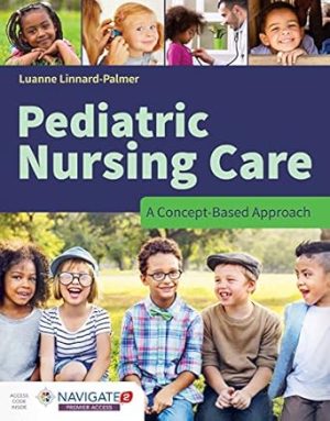Pediatric Nursing Care A Concept Based Approach A Concept Based Approach