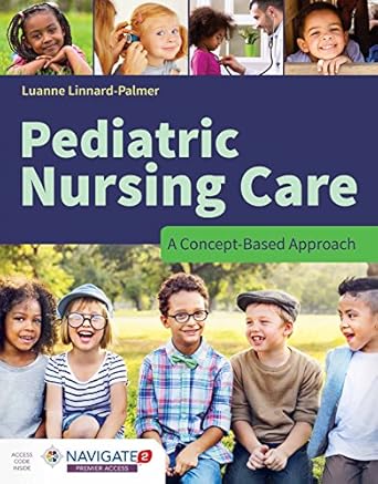Pediatric Nursing Care A Concept Based Approach A Concept Based Approach