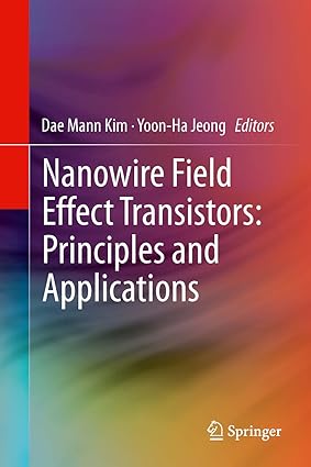 Nanowire Field Effect Transistors Principles and Applications