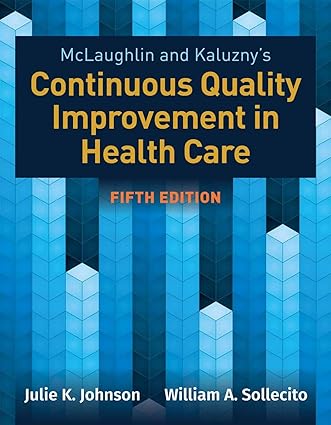 McLaughlin & Kaluznys Continuous Quality Improvement in Health Care 5th Edition