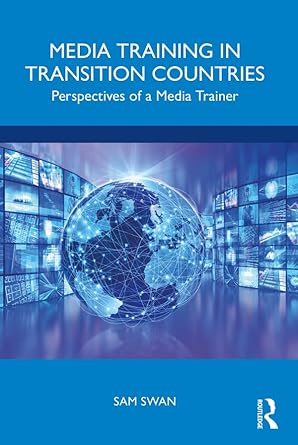 Media Training in Transition Countries Perspectives of a Media Trainer