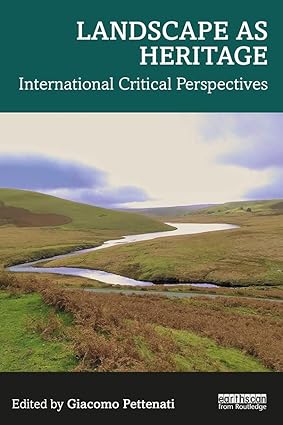 Landscape as Heritage International Critical Perspectives