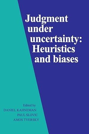 Judgment Under Uncertainty Heuristics and Biases
