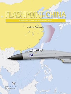 Flashpoint China Chinese Air Power and Regional Securit