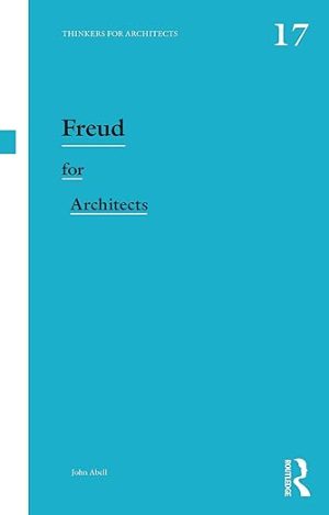 Freud for Architects Thinkers for Architects