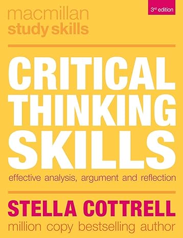 Critical Thinking Skills Effective Analysis Argument and Reflection