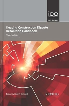 Keating Construction Dispute Resolution Handbook 3rd Edition