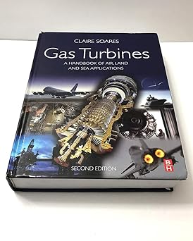 Gas Turbines A Handbook of Air Land and Sea Applications 2nd Edition