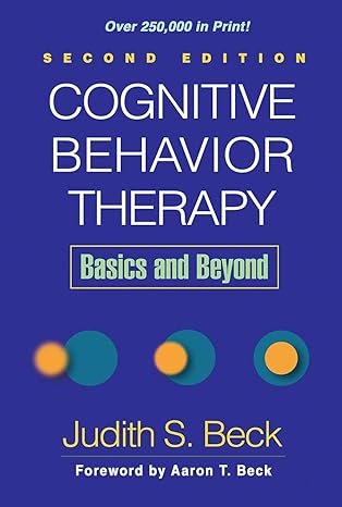 Cognitive Behavior Therapy Basics and Beyond 2nd Edition