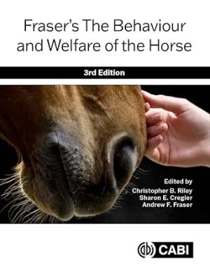 Frasers The Behaviour and Welfare of the Horse 3rd Edition