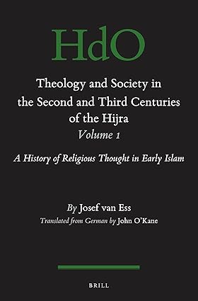 Theology and Society in the Second and Third Centuries of the Hijra Volume 1 A History of Religious Thought in Early Islam
