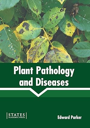 Plant Pathology and Diseases By Edward Parker