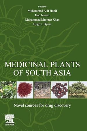 Medicinal Plants of South Asia Novel Sources for Drug Discovery